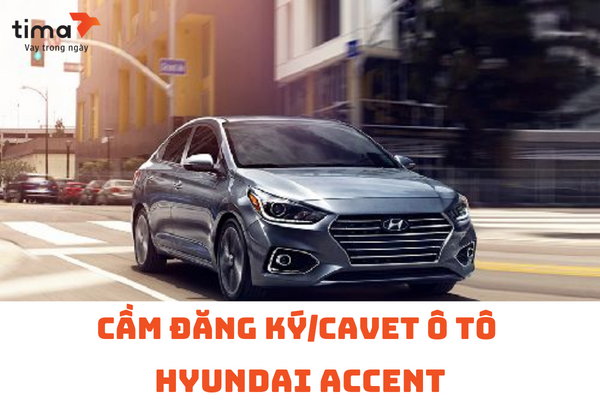 cầm đăng ký_cavet ô tô  hyundai accent